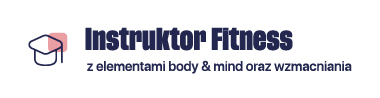 Instruktor Fitness z elementami body & mind oraz wzmacniania