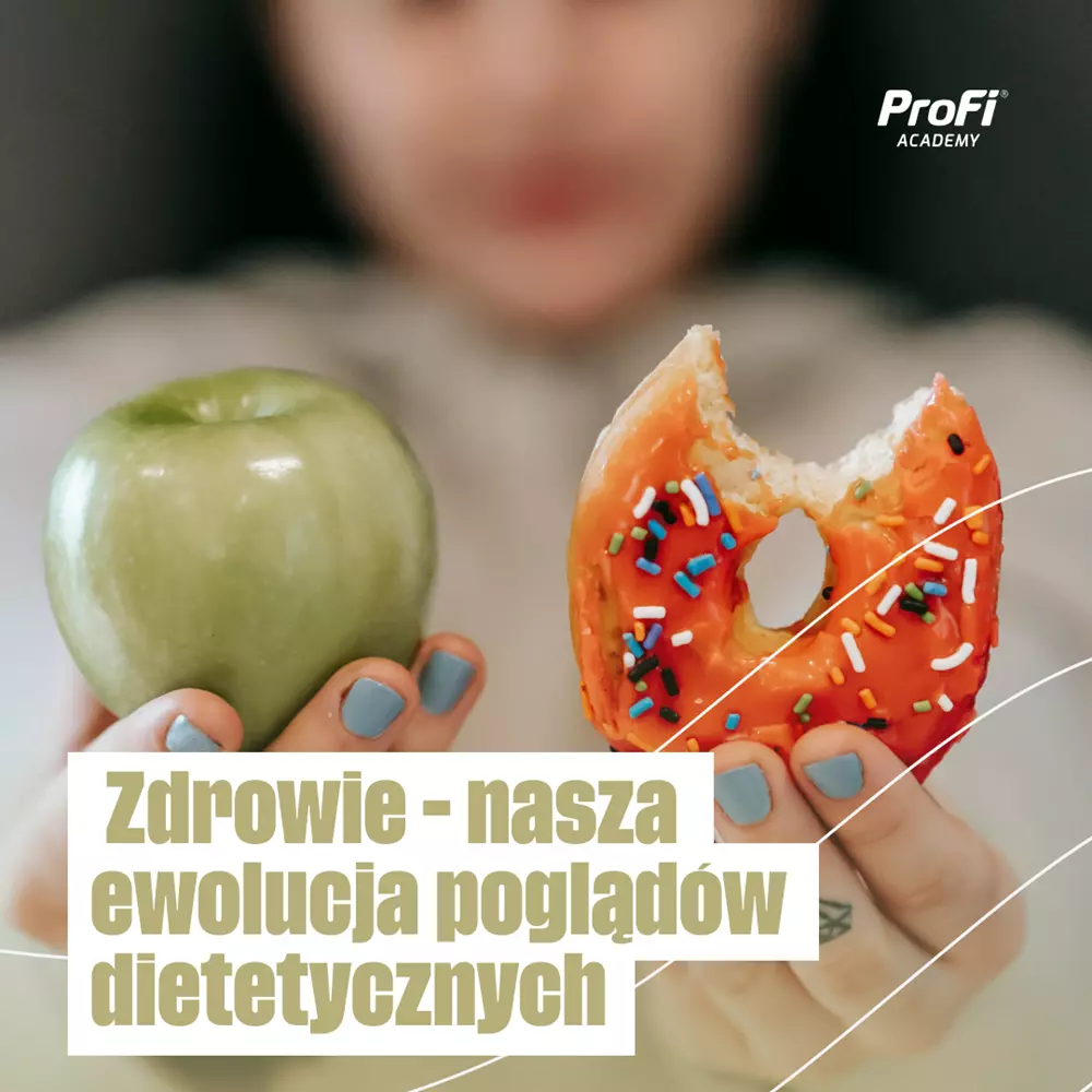 Zdrowie - nasza ewolucja poglądów dietetycznych