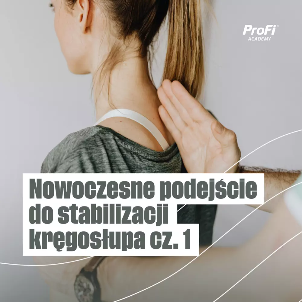 Nowoczesne podejście do stabilizacji kręgosłupa cz. 1