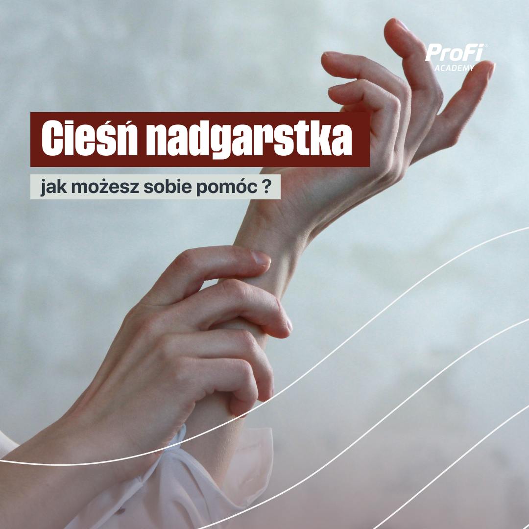 Cieśń nadgarstka - jak możesz sobie pomóc ?
