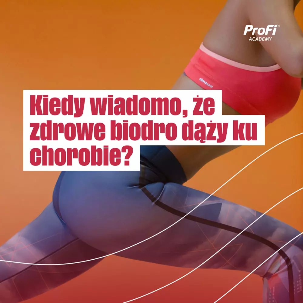 Kiedy wiadomo, że zdrowe biodro dąży ku chorobie?