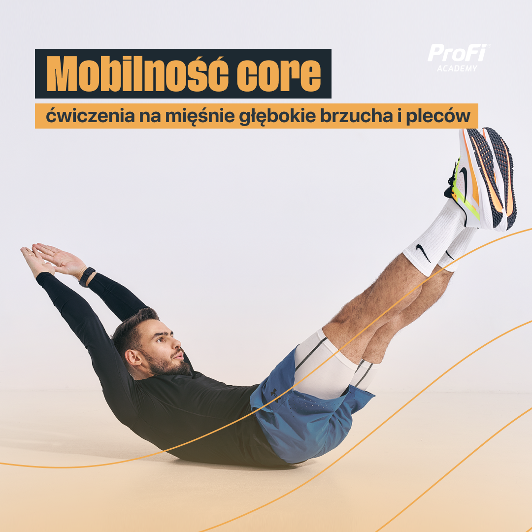 Mobilność core - ćwiczenia na mięśnie głębokie brzucha i pleców