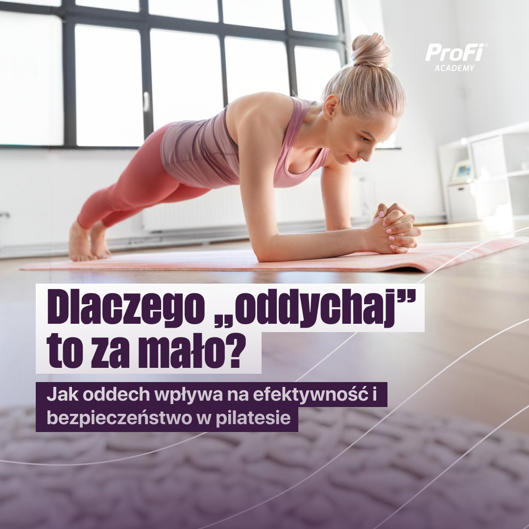 Dlaczego „oddychaj” to za mało? Jak oddech wpływa na efektywność i bezpieczeństwo w pilatesie