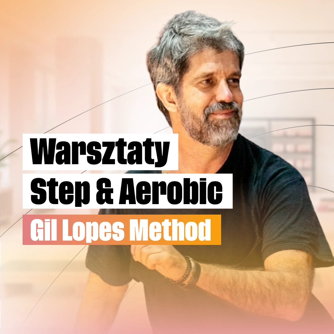 Warsztaty Step & Aerobic z Gilem Lopesem