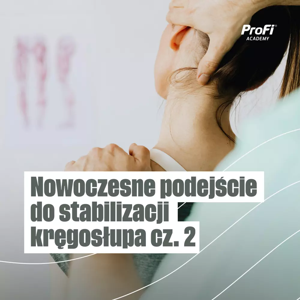 Nowoczesne podejście do stabilizacji kręgosłupa cz. 2