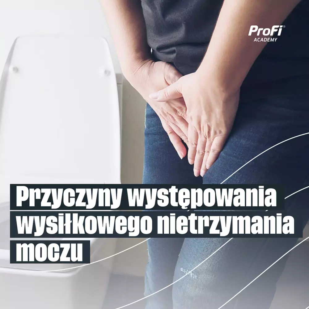 Przyczyny występowania wysiłkowego nietrzymania moczu